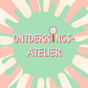 Ontdekkingsateliers